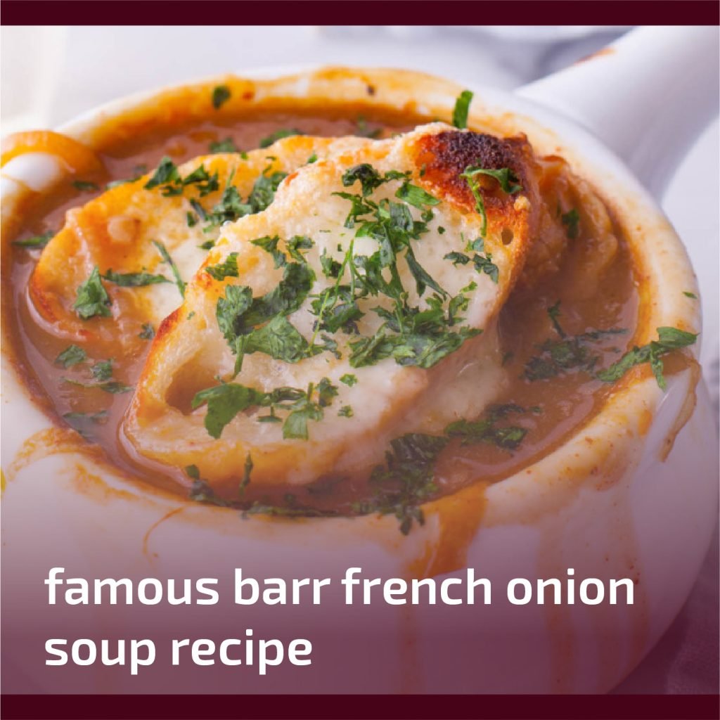 Famous Barr French Onion Soup Recipe