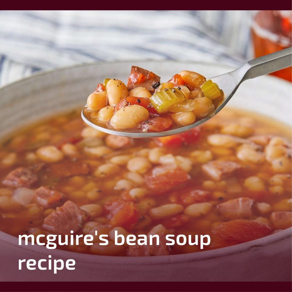 McGuire's Bean Soup Recipe