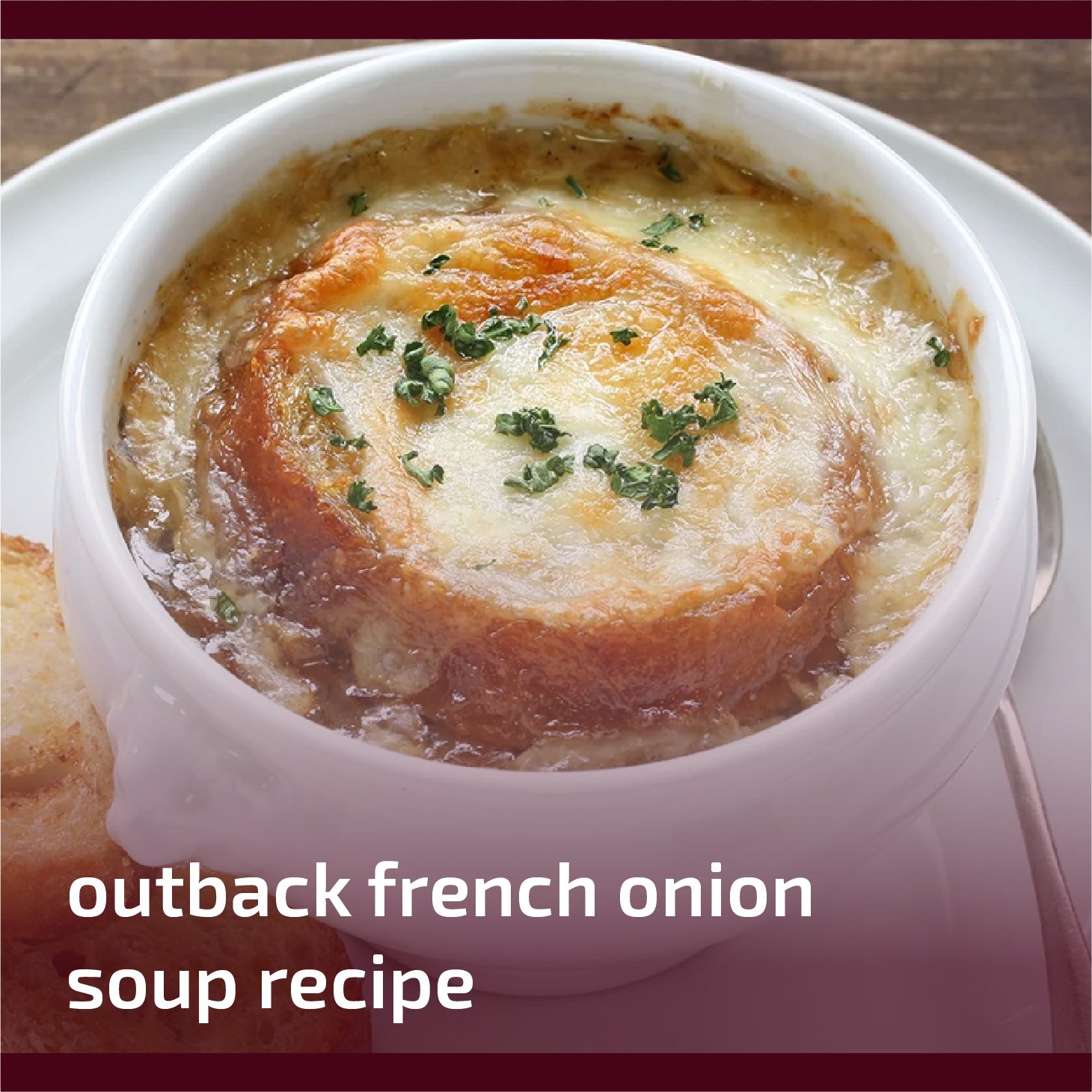 Master The Art Of Making Outback French Onion Soup Recipe At Home