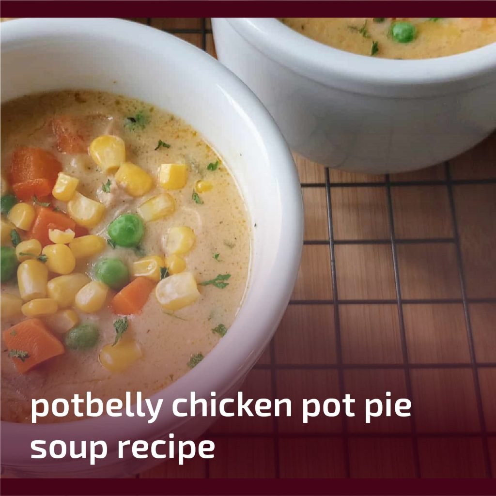 Potbelly Chicken Pot Pie Soup Recipe