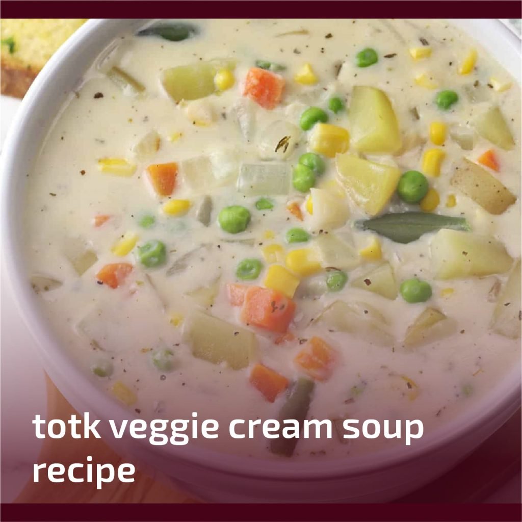 Totk Veggie Cream Soup Recipe