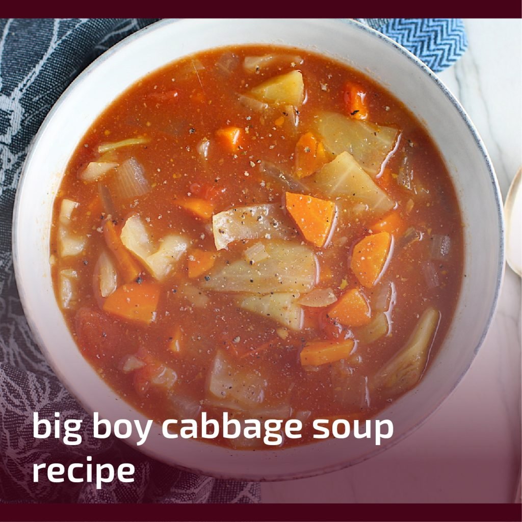 Big Boy Cabbage Soup Recipe