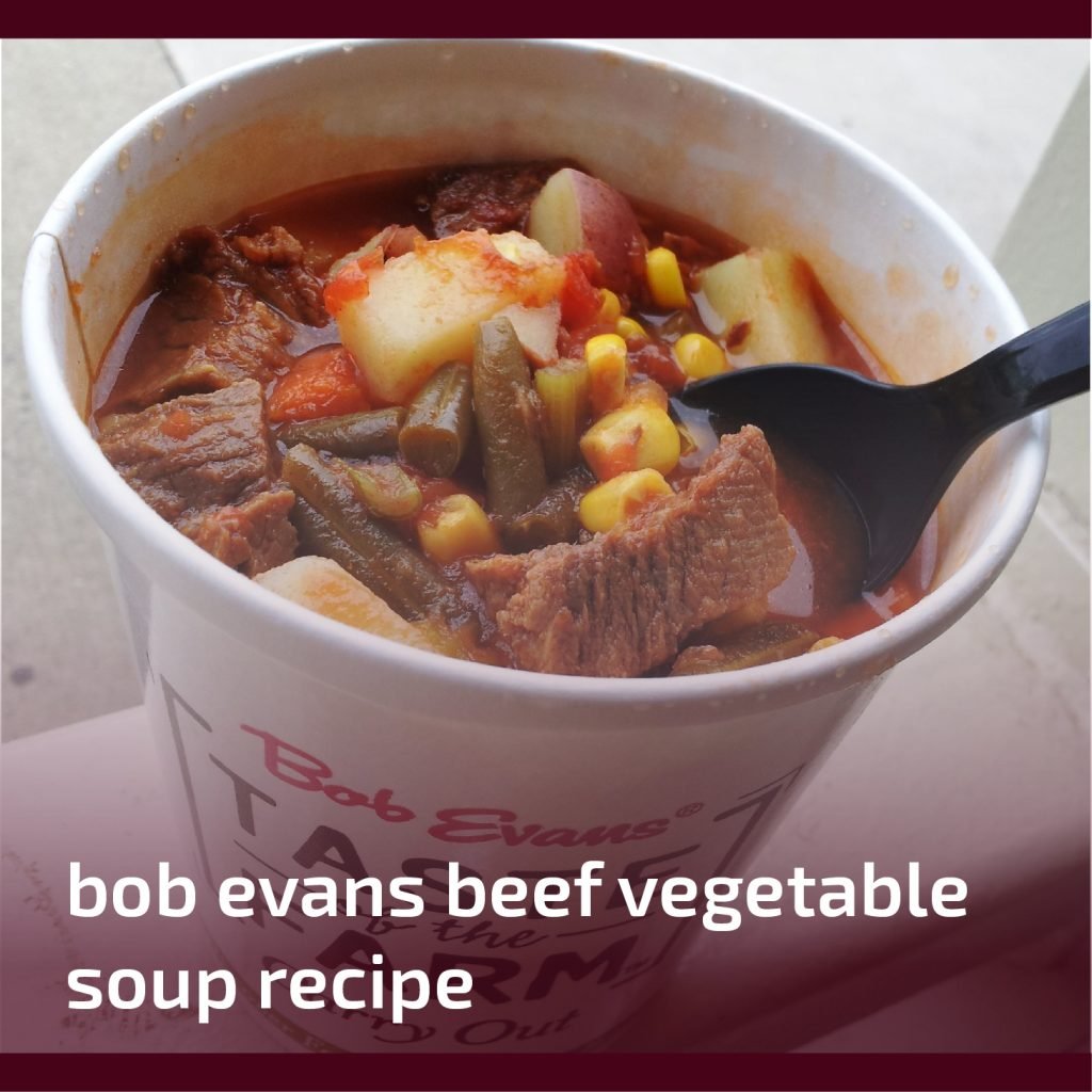 bob evans beef vegetable soup recipe