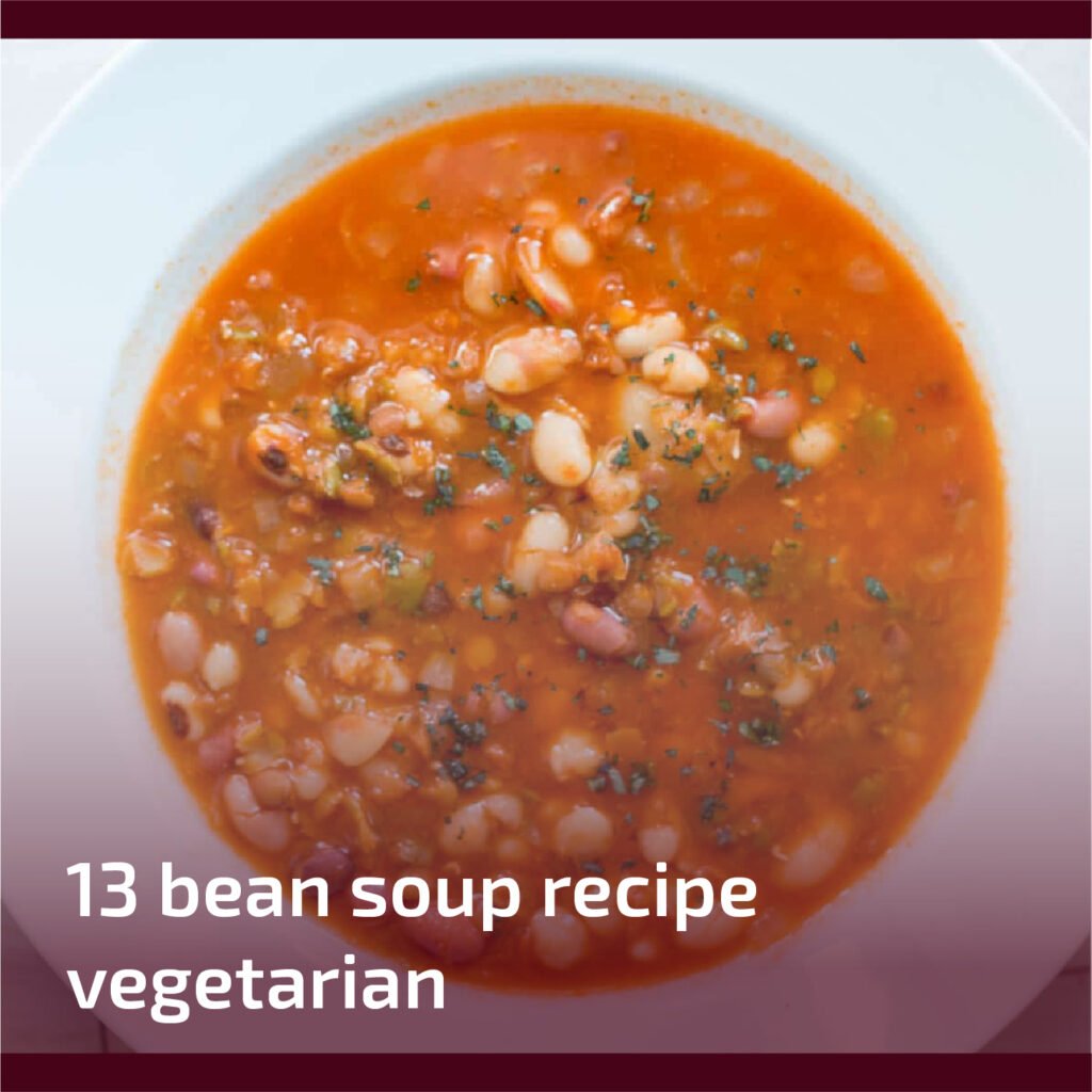 13 Bean Soup Recipe Vegetarian
