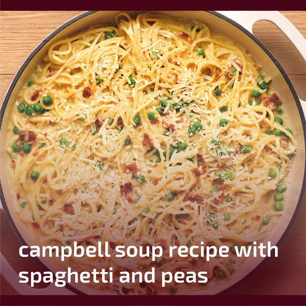 Campbell Soup Recipe with Spaghetti and Peas