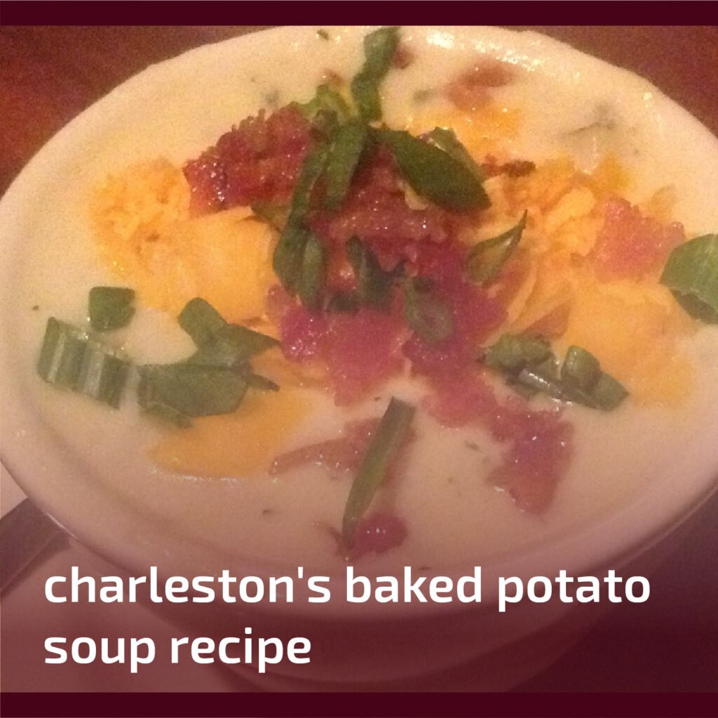 Charleston's Baked Potato Soup Recipe