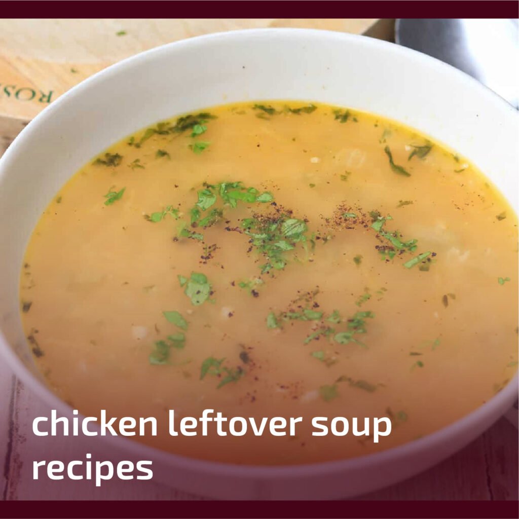 Chicken Leftover Soup Recipes