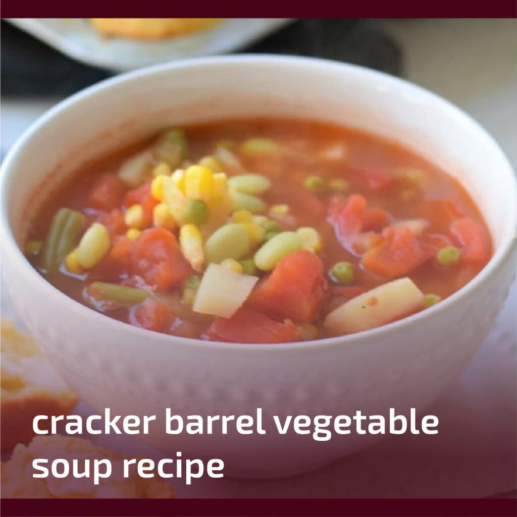 Cracker Barrel Vegetable Soup Recipe