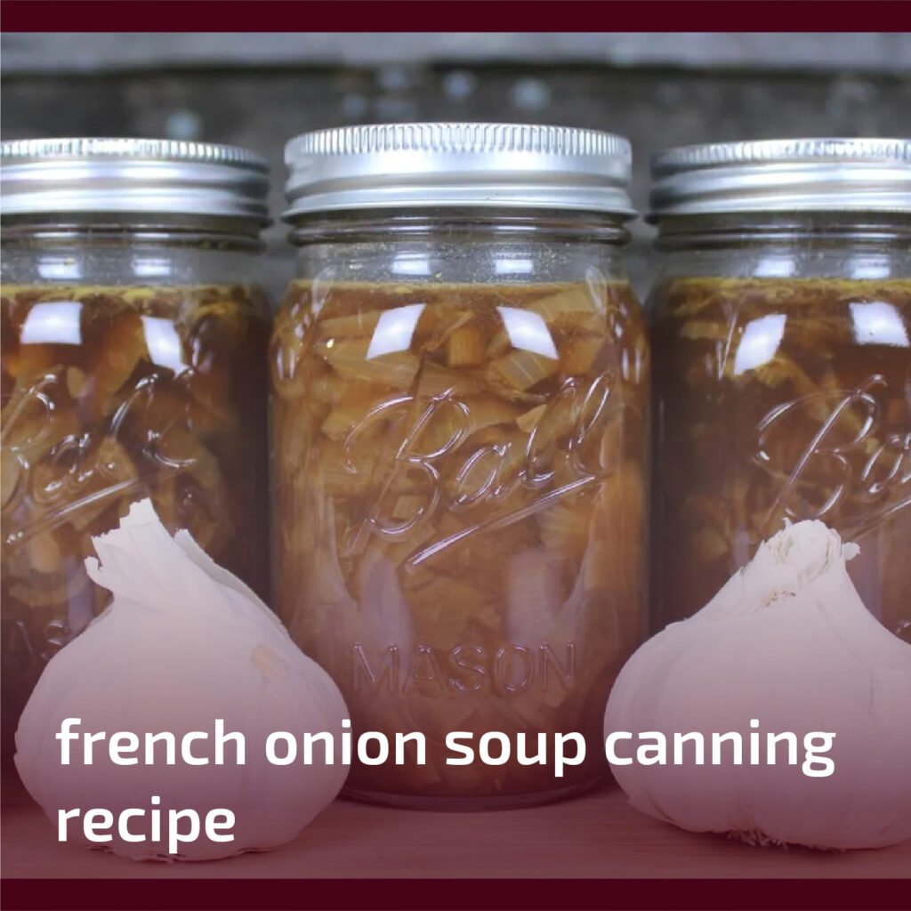 French Onion Soup Canning Recipe