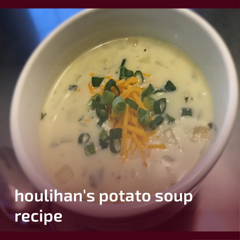 Houlihan's Potato Soup Recipe