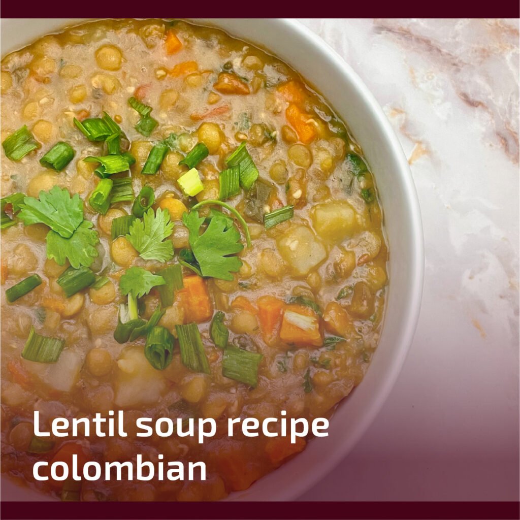Lentil Soup Recipe Colombian