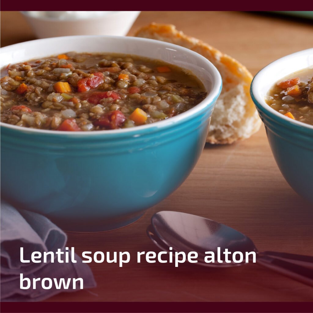 Lentil Soup with Alton Brown's Recipe