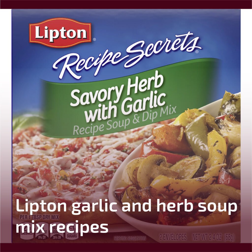 Lipton Garlic and Herb Soup Mix Recipes