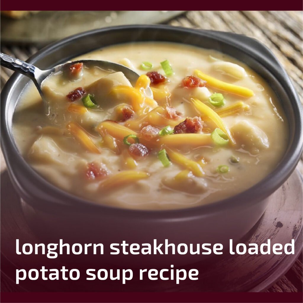 Longhorn Steakhouse Loaded Potato Soup Recipe