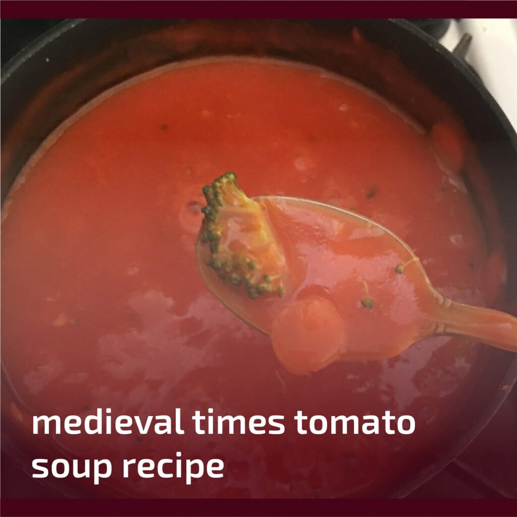 Medieval Times Tomato Soup Recipe