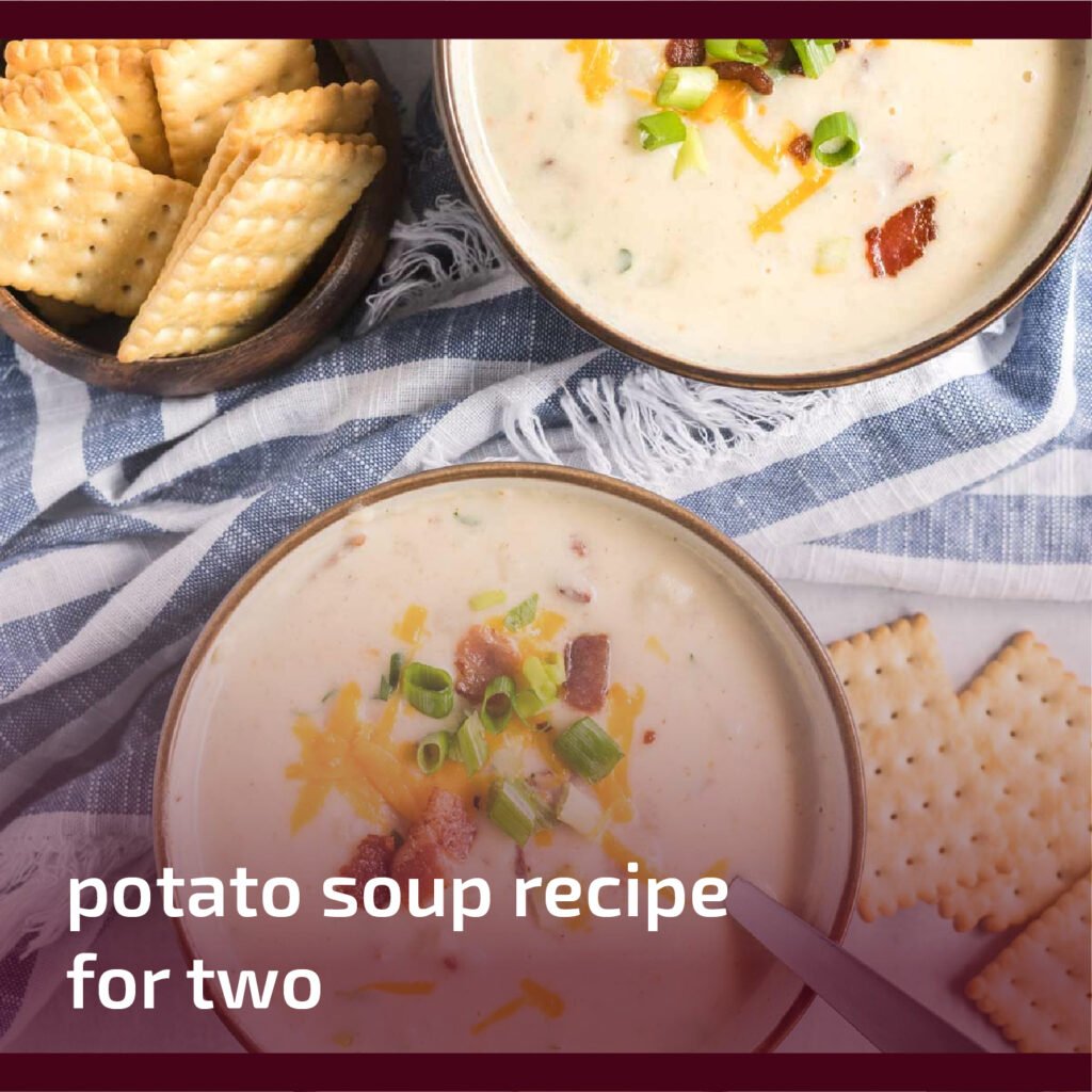 Potato Soup Recipe for Two