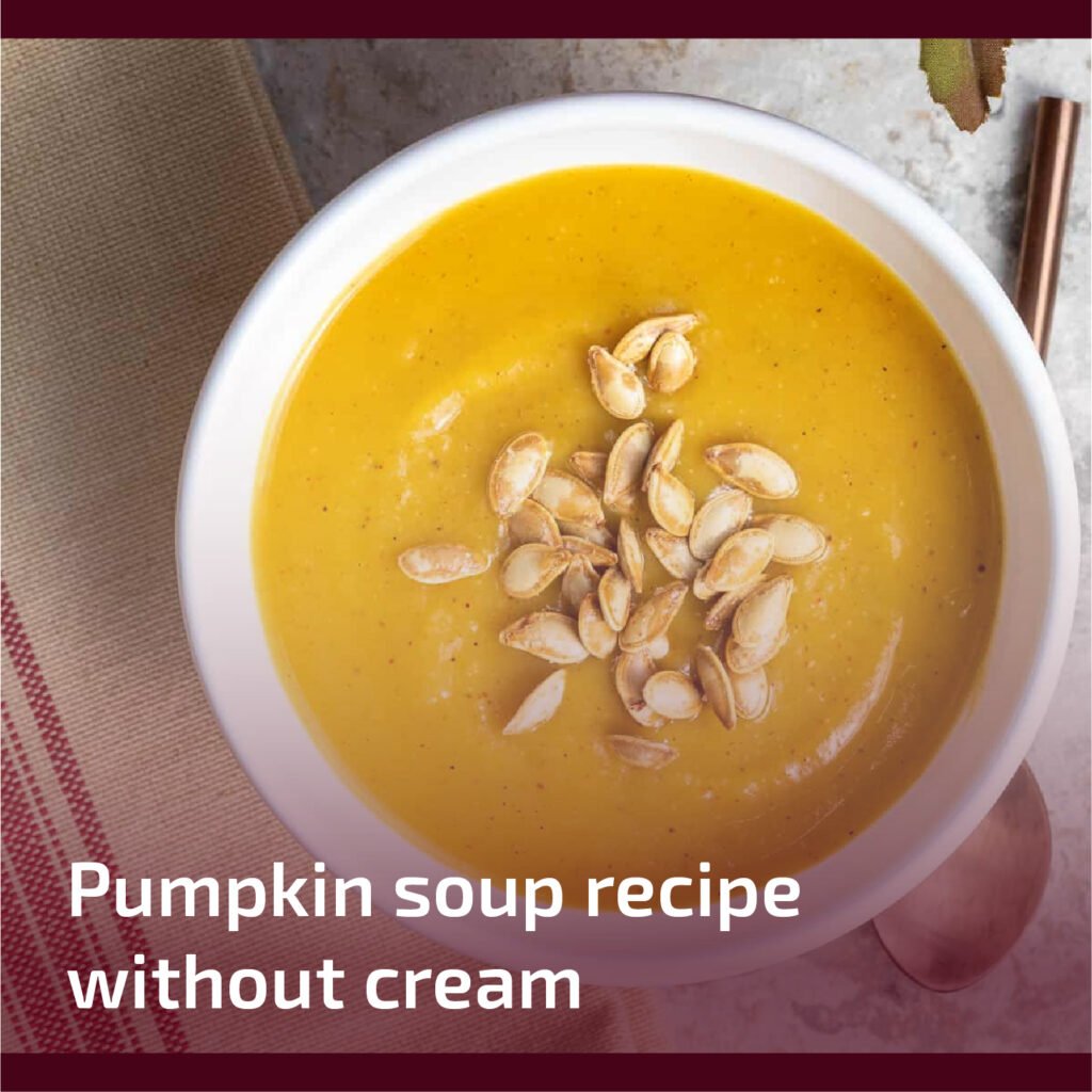 Pumpkin Soup Recipe Without Cream