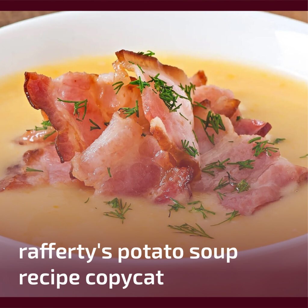 Rafferty's Potato Soup Recipe Copycat