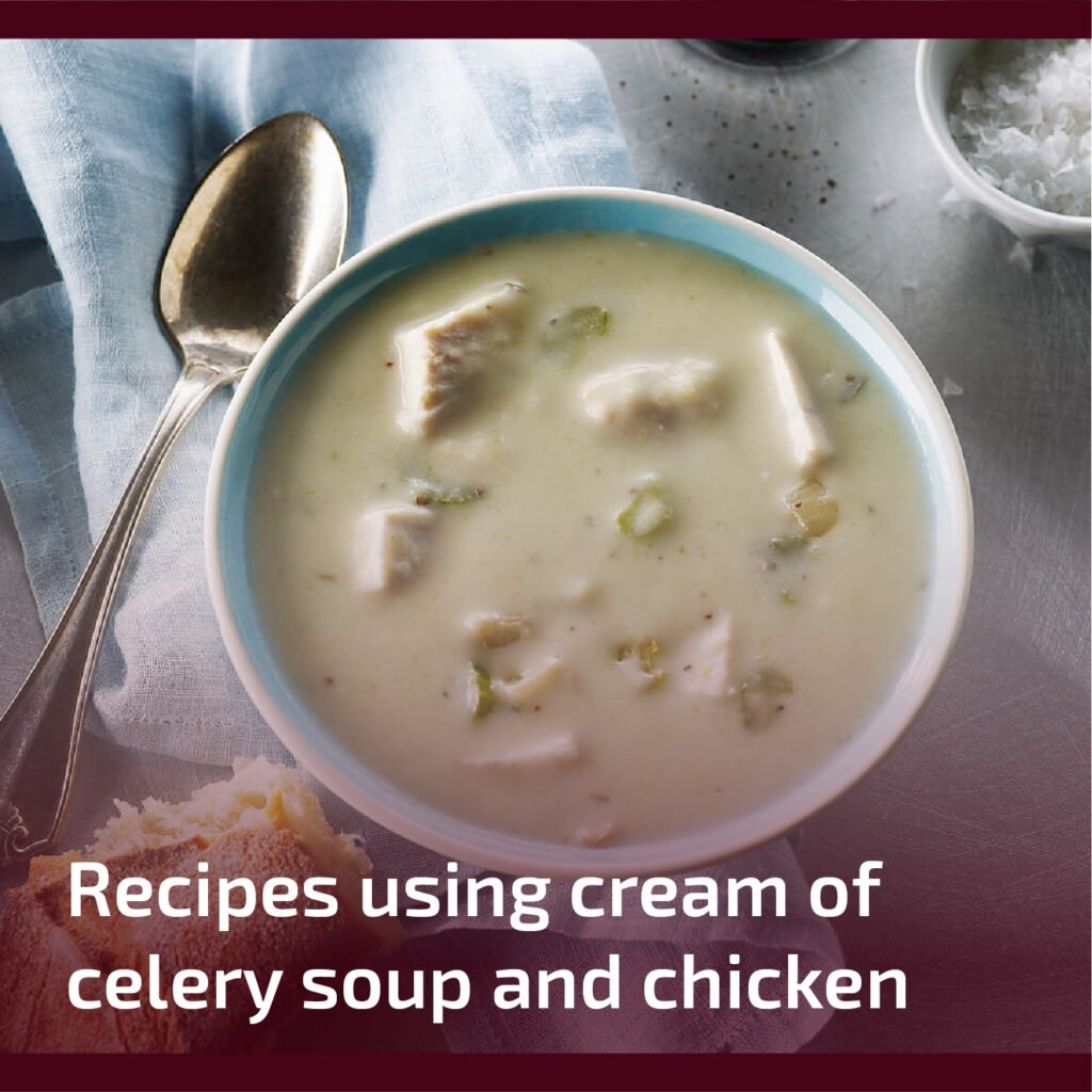 Recipes Using Cream of Celery Soup and Chicken