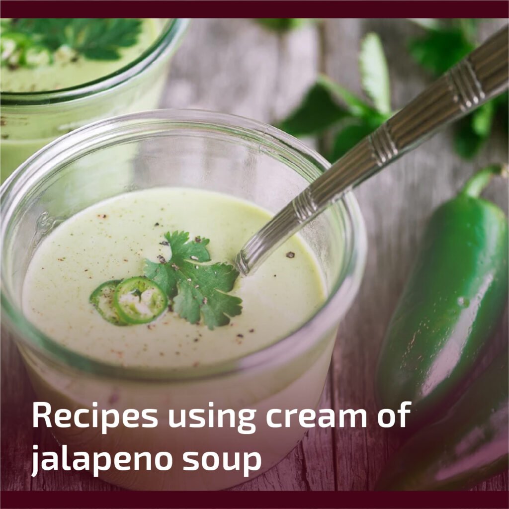 Recipes Using Cream of Jalapeño Soup