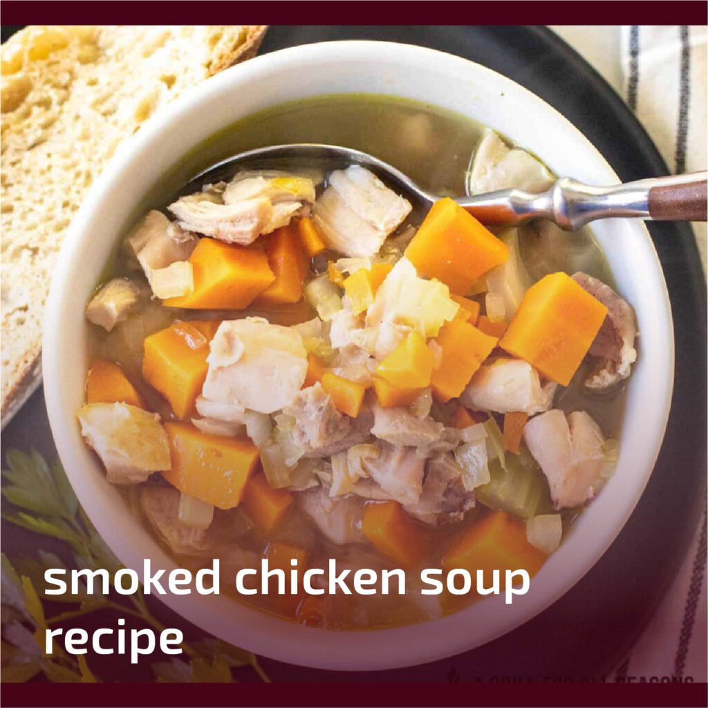 Smoked Chicken Soup Recipe