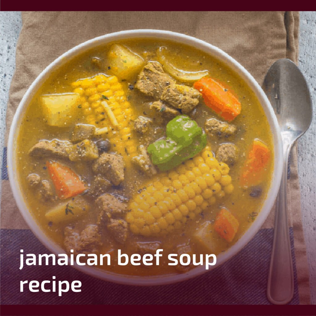 Jamaican Beef Soup Recipe